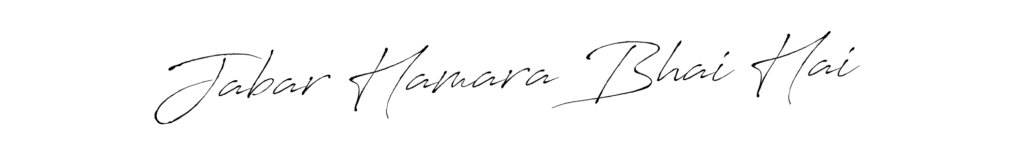 Make a beautiful signature design for name Jabar Hamara Bhai Hai. With this signature (Antro_Vectra) style, you can create a handwritten signature for free. Jabar Hamara Bhai Hai signature style 6 images and pictures png