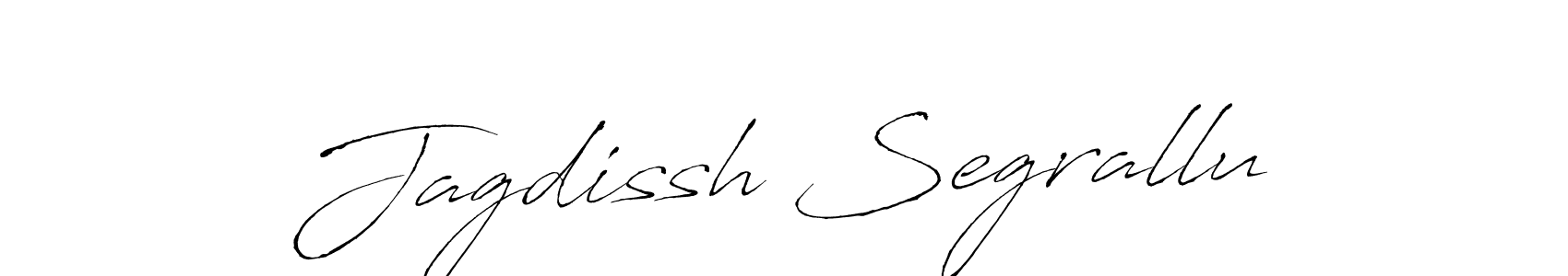 You should practise on your own different ways (Antro_Vectra) to write your name (Jagdissh Segrallu) in signature. don't let someone else do it for you. Jagdissh Segrallu signature style 6 images and pictures png