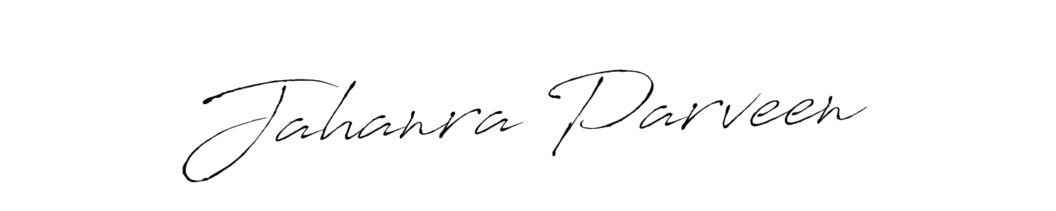 Design your own signature with our free online signature maker. With this signature software, you can create a handwritten (Antro_Vectra) signature for name Jahanra Parveen. Jahanra Parveen signature style 6 images and pictures png