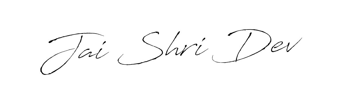 Make a beautiful signature design for name Jai Shri Dev. With this signature (Antro_Vectra) style, you can create a handwritten signature for free. Jai Shri Dev signature style 6 images and pictures png