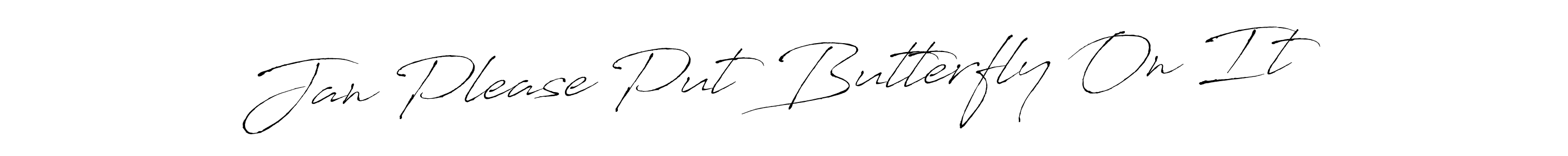 Create a beautiful signature design for name Jan Please Put Butterfly On It. With this signature (Antro_Vectra) fonts, you can make a handwritten signature for free. Jan Please Put Butterfly On It signature style 6 images and pictures png