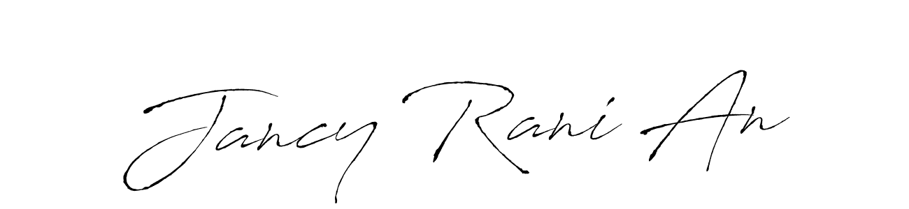 How to make Jancy Rani An name signature. Use Antro_Vectra style for creating short signs online. This is the latest handwritten sign. Jancy Rani An signature style 6 images and pictures png