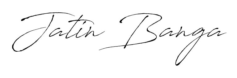 You should practise on your own different ways (Antro_Vectra) to write your name (Jatin Banga) in signature. Don't let someone else do it for you. Jatin Banga signature style 6 images and pictures png
