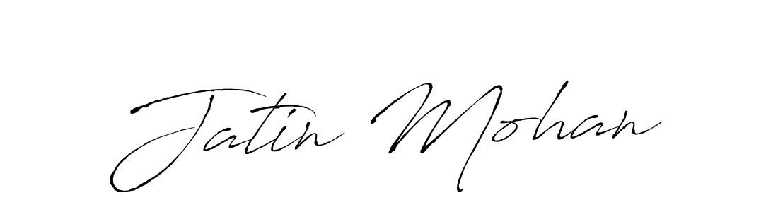 Make a beautiful signature design for name Jatin Mohan. With this signature (Antro_Vectra) style, you can create a handwritten signature for free. Jatin Mohan signature style 6 images and pictures png