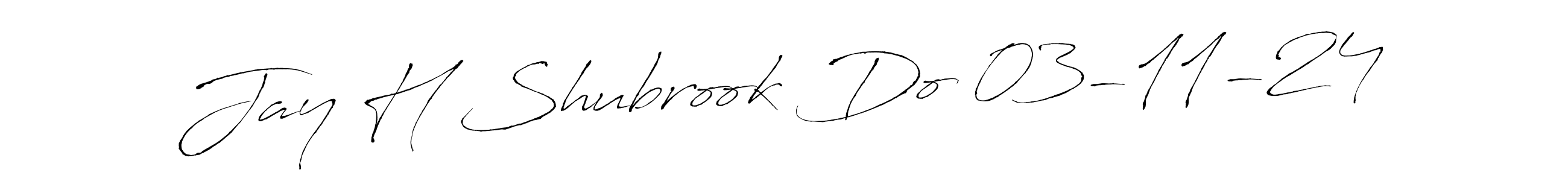 Create a beautiful signature design for name Jay H Shubrook Do 03-11-24. With this signature (Antro_Vectra) fonts, you can make a handwritten signature for free. Jay H Shubrook Do 03-11-24 signature style 6 images and pictures png