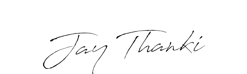Jay Thanki stylish signature style. Best Handwritten Sign (Antro_Vectra) for my name. Handwritten Signature Collection Ideas for my name Jay Thanki. Jay Thanki signature style 6 images and pictures png