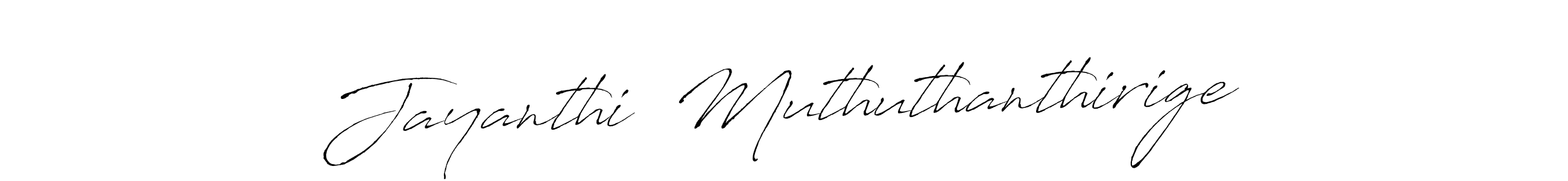 How to make Jayanthi  Muthuthanthirige name signature. Use Antro_Vectra style for creating short signs online. This is the latest handwritten sign. Jayanthi  Muthuthanthirige signature style 6 images and pictures png