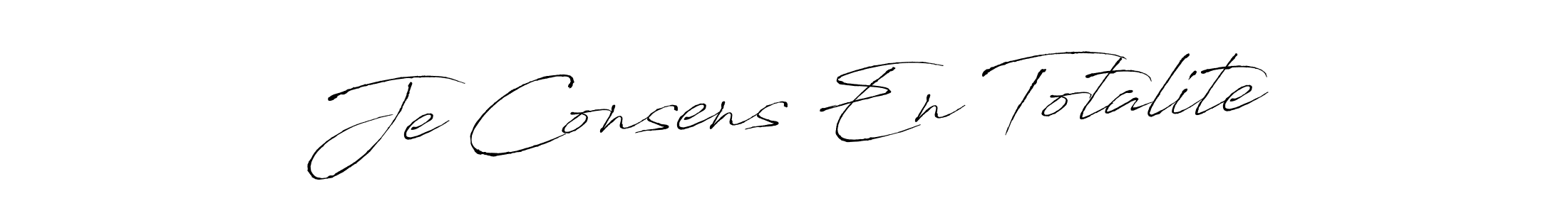 Je Consens En Totalite stylish signature style. Best Handwritten Sign (Antro_Vectra) for my name. Handwritten Signature Collection Ideas for my name Je Consens En Totalite. Je Consens En Totalite signature style 6 images and pictures png
