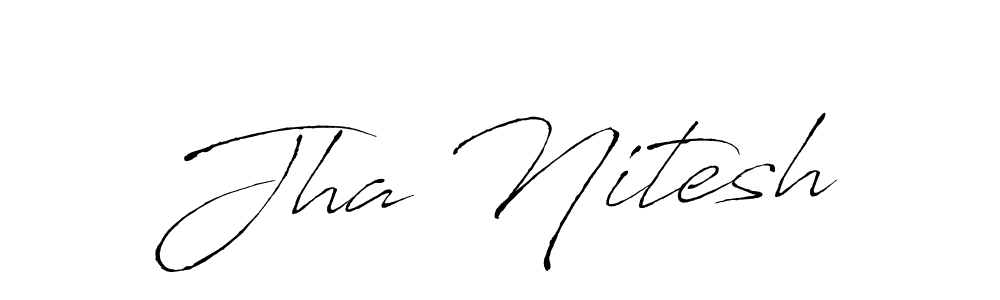 This is the best signature style for the Jha Nitesh name. Also you like these signature font (Antro_Vectra). Mix name signature. Jha Nitesh signature style 6 images and pictures png