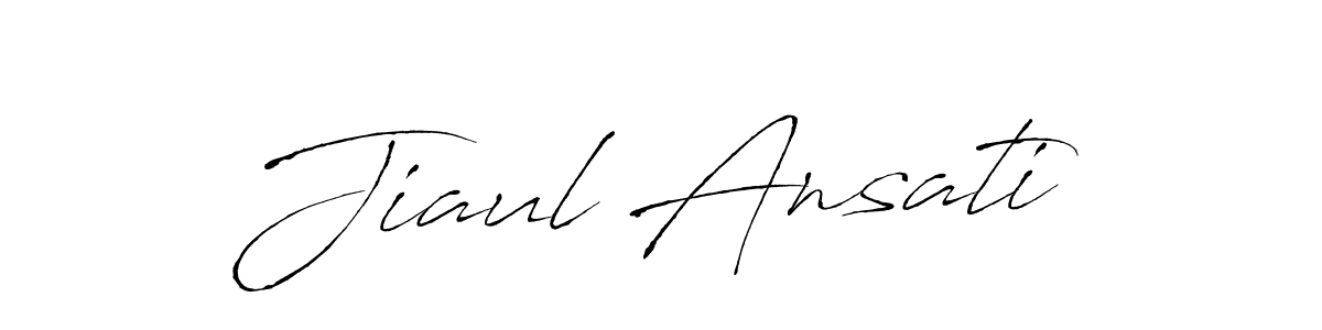 Make a short Jiaul Ansati signature style. Manage your documents anywhere anytime using Antro_Vectra. Create and add eSignatures, submit forms, share and send files easily. Jiaul Ansati signature style 6 images and pictures png