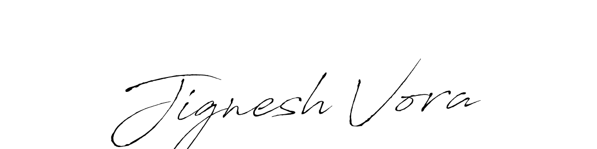 Design your own signature with our free online signature maker. With this signature software, you can create a handwritten (Antro_Vectra) signature for name Jignesh Vora. Jignesh Vora signature style 6 images and pictures png