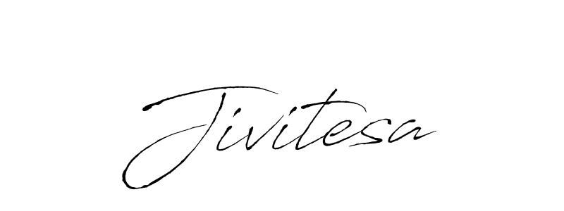 Make a beautiful signature design for name Jivitesa. With this signature (Antro_Vectra) style, you can create a handwritten signature for free. Jivitesa signature style 6 images and pictures png