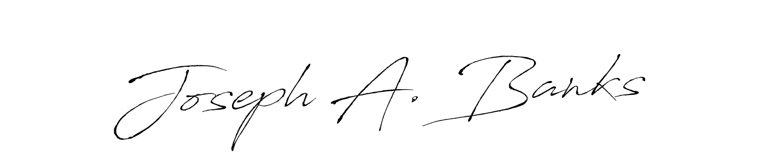 You should practise on your own different ways (Antro_Vectra) to write your name (Joseph A. Banks) in signature. don't let someone else do it for you. Joseph A. Banks signature style 6 images and pictures png