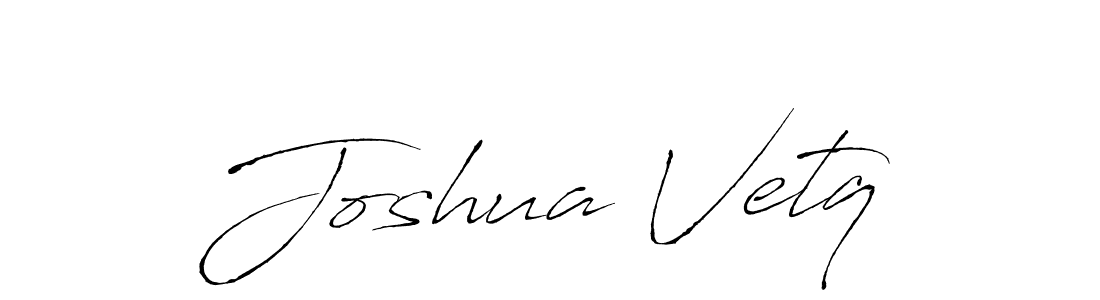Make a beautiful signature design for name Joshua Vetq. With this signature (Antro_Vectra) style, you can create a handwritten signature for free. Joshua Vetq signature style 6 images and pictures png