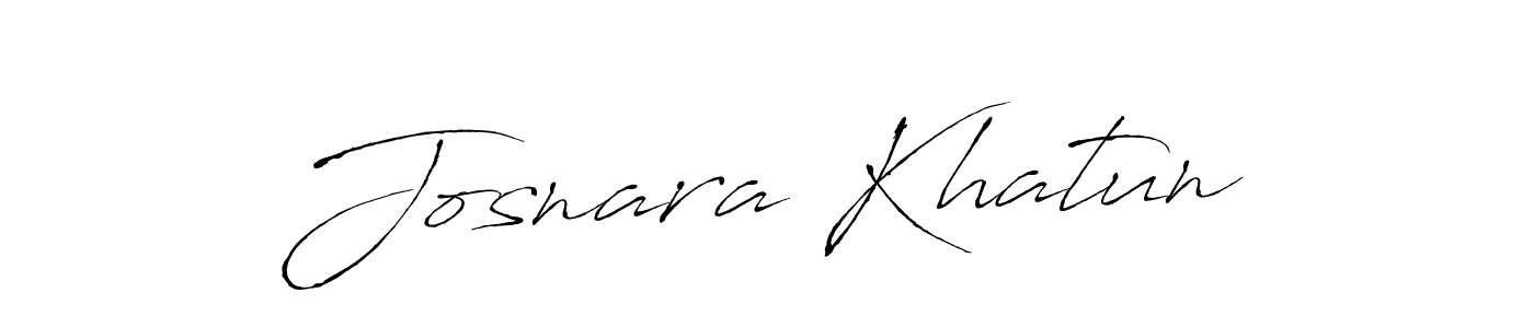 Create a beautiful signature design for name Josnara Khatun. With this signature (Antro_Vectra) fonts, you can make a handwritten signature for free. Josnara Khatun signature style 6 images and pictures png