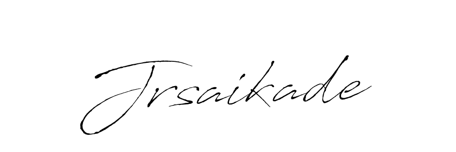 Make a beautiful signature design for name Jrsaikade. With this signature (Antro_Vectra) style, you can create a handwritten signature for free. Jrsaikade signature style 6 images and pictures png