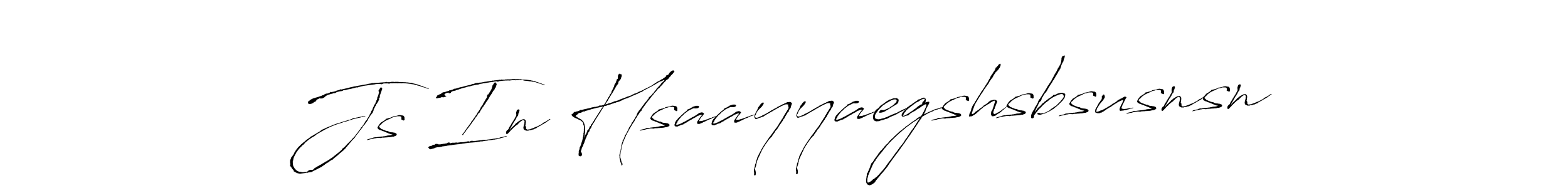 Use a signature maker to create a handwritten signature online. With this signature software, you can design (Antro_Vectra) your own signature for name Js In Hsaayyaegshsbsusnsn. Js In Hsaayyaegshsbsusnsn signature style 6 images and pictures png