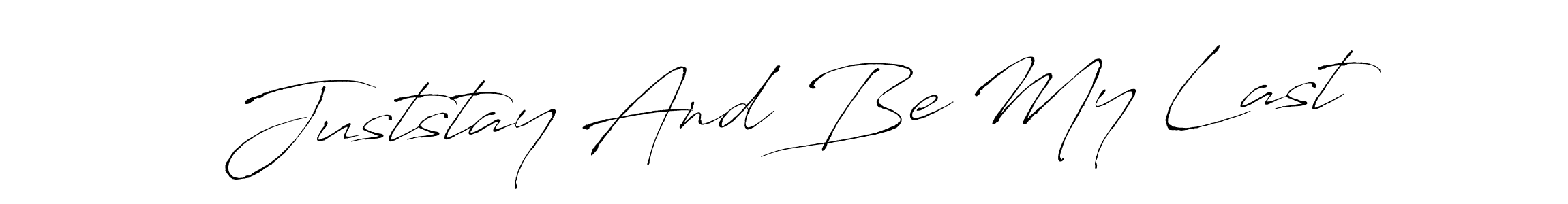 Make a beautiful signature design for name Juststay And Be My Last. Use this online signature maker to create a handwritten signature for free. Juststay And Be My Last signature style 6 images and pictures png