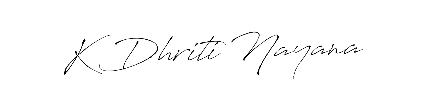 Create a beautiful signature design for name K Dhriti Nayana. With this signature (Antro_Vectra) fonts, you can make a handwritten signature for free. K Dhriti Nayana signature style 6 images and pictures png