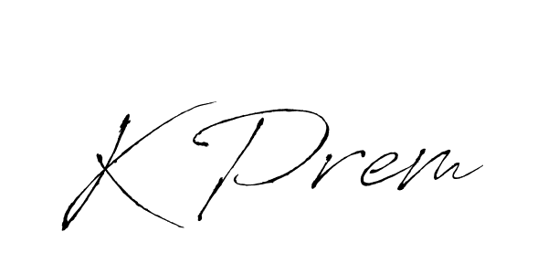 Create a beautiful signature design for name K Prem. With this signature (Antro_Vectra) fonts, you can make a handwritten signature for free. K Prem signature style 6 images and pictures png