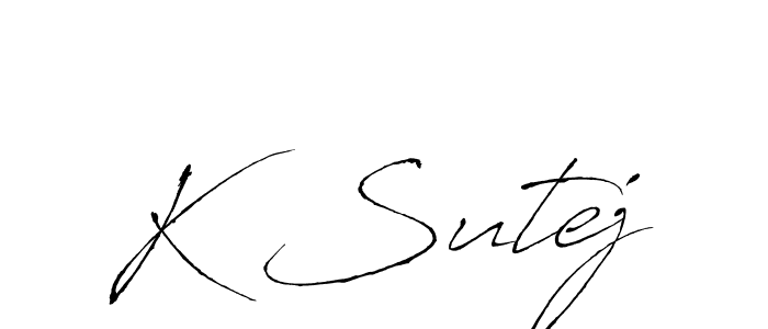 Make a beautiful signature design for name K Sutej. With this signature (Antro_Vectra) style, you can create a handwritten signature for free. K Sutej signature style 6 images and pictures png