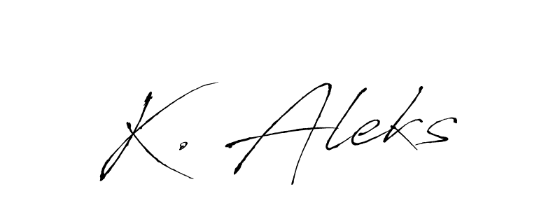 You should practise on your own different ways (Antro_Vectra) to write your name (K. Aleks) in signature. don't let someone else do it for you. K. Aleks signature style 6 images and pictures png