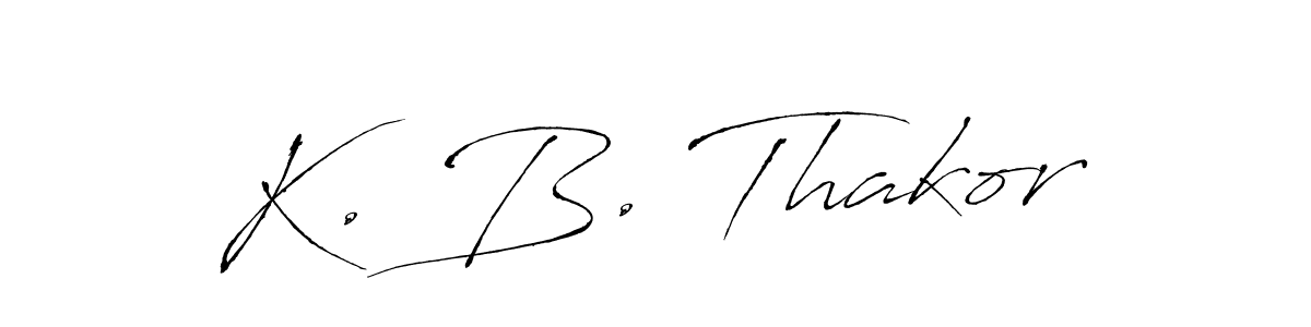 You should practise on your own different ways (Antro_Vectra) to write your name (K. B. Thakor) in signature. don't let someone else do it for you. K. B. Thakor signature style 6 images and pictures png