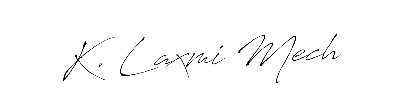 How to make K. Laxmi Mech signature? Antro_Vectra is a professional autograph style. Create handwritten signature for K. Laxmi Mech name. K. Laxmi Mech signature style 6 images and pictures png