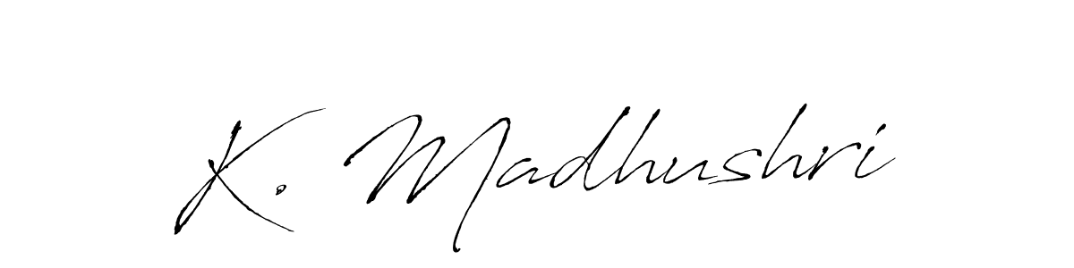 Make a beautiful signature design for name K. Madhushri. With this signature (Antro_Vectra) style, you can create a handwritten signature for free. K. Madhushri signature style 6 images and pictures png