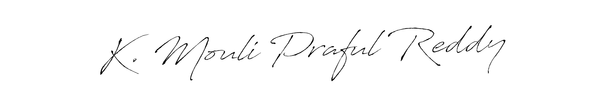 It looks lik you need a new signature style for name K. Mouli Praful Reddy. Design unique handwritten (Antro_Vectra) signature with our free signature maker in just a few clicks. K. Mouli Praful Reddy signature style 6 images and pictures png