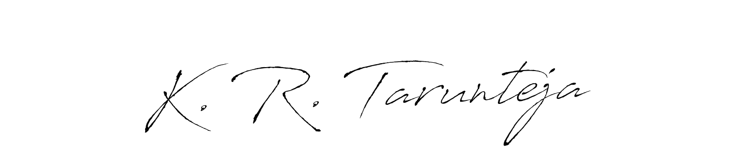 K. R. Tarunteja stylish signature style. Best Handwritten Sign (Antro_Vectra) for my name. Handwritten Signature Collection Ideas for my name K. R. Tarunteja. K. R. Tarunteja signature style 6 images and pictures png