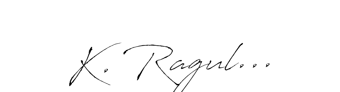 Create a beautiful signature design for name K. Ragul.... With this signature (Antro_Vectra) fonts, you can make a handwritten signature for free. K. Ragul... signature style 6 images and pictures png