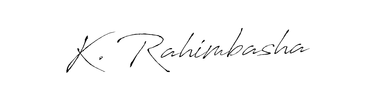 It looks lik you need a new signature style for name K. Rahimbasha. Design unique handwritten (Antro_Vectra) signature with our free signature maker in just a few clicks. K. Rahimbasha signature style 6 images and pictures png