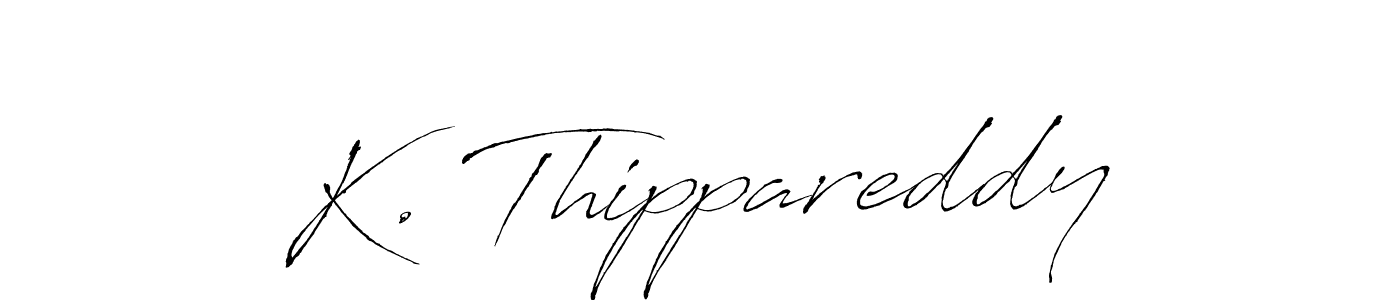 Antro_Vectra is a professional signature style that is perfect for those who want to add a touch of class to their signature. It is also a great choice for those who want to make their signature more unique. Get K. Thippareddy name to fancy signature for free. K. Thippareddy signature style 6 images and pictures png