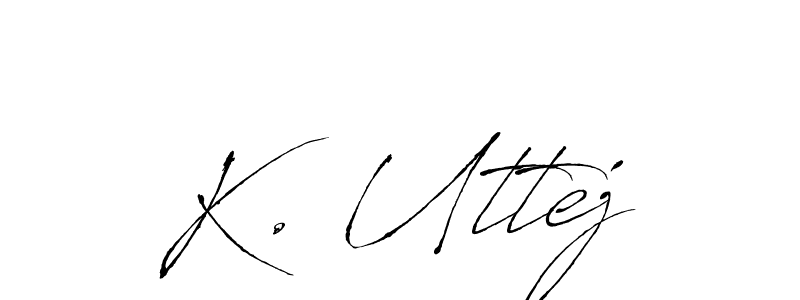 Design your own signature with our free online signature maker. With this signature software, you can create a handwritten (Antro_Vectra) signature for name K. Uttej. K. Uttej signature style 6 images and pictures png