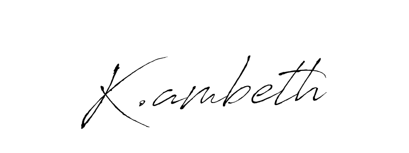 if you are searching for the best signature style for your name K.ambeth. so please give up your signature search. here we have designed multiple signature styles  using Antro_Vectra. K.ambeth signature style 6 images and pictures png
