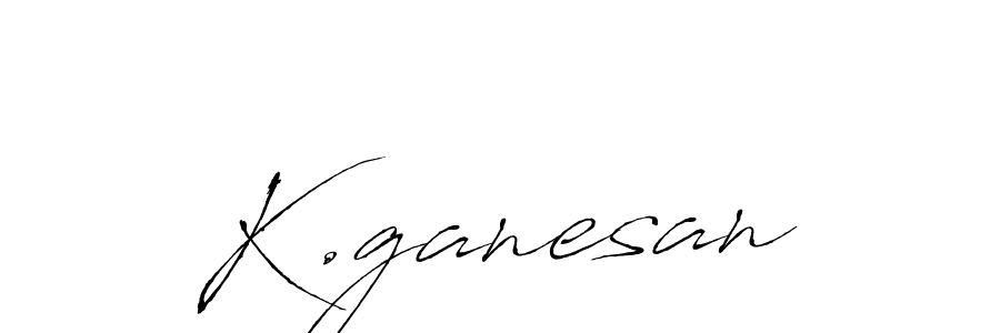 Make a beautiful signature design for name K.ganesan. With this signature (Antro_Vectra) style, you can create a handwritten signature for free. K.ganesan signature style 6 images and pictures png