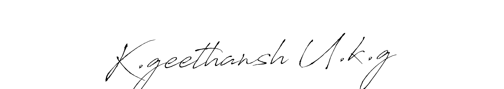 How to make K.geethansh U.k.g signature? Antro_Vectra is a professional autograph style. Create handwritten signature for K.geethansh U.k.g name. K.geethansh U.k.g signature style 6 images and pictures png