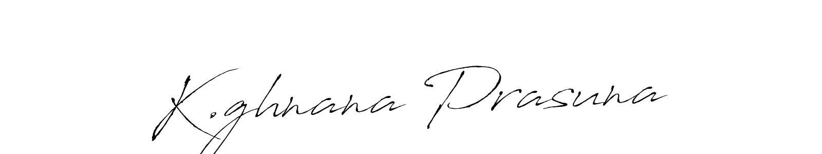 How to make K.ghnana Prasuna name signature. Use Antro_Vectra style for creating short signs online. This is the latest handwritten sign. K.ghnana Prasuna signature style 6 images and pictures png