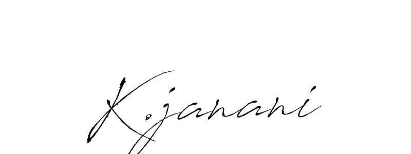 K.janani stylish signature style. Best Handwritten Sign (Antro_Vectra) for my name. Handwritten Signature Collection Ideas for my name K.janani. K.janani signature style 6 images and pictures png