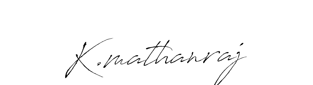 Make a beautiful signature design for name K.mathanraj. With this signature (Antro_Vectra) style, you can create a handwritten signature for free. K.mathanraj signature style 6 images and pictures png