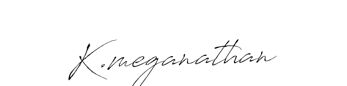 K.meganathan stylish signature style. Best Handwritten Sign (Antro_Vectra) for my name. Handwritten Signature Collection Ideas for my name K.meganathan. K.meganathan signature style 6 images and pictures png