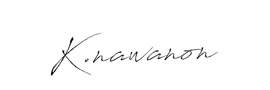 if you are searching for the best signature style for your name K.nawanon. so please give up your signature search. here we have designed multiple signature styles  using Antro_Vectra. K.nawanon signature style 6 images and pictures png