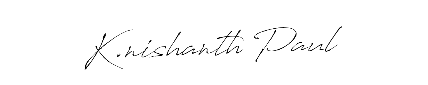 It looks lik you need a new signature style for name K.nishanth Paul. Design unique handwritten (Antro_Vectra) signature with our free signature maker in just a few clicks. K.nishanth Paul signature style 6 images and pictures png