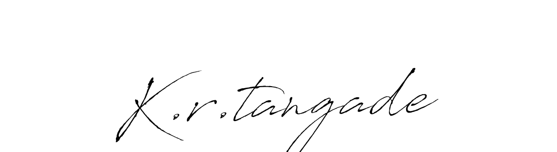 How to make K.r.tangade name signature. Use Antro_Vectra style for creating short signs online. This is the latest handwritten sign. K.r.tangade signature style 6 images and pictures png