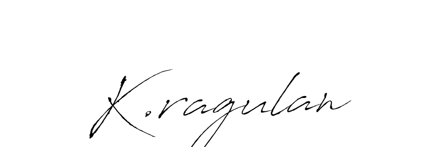 Create a beautiful signature design for name K.ragulan. With this signature (Antro_Vectra) fonts, you can make a handwritten signature for free. K.ragulan signature style 6 images and pictures png