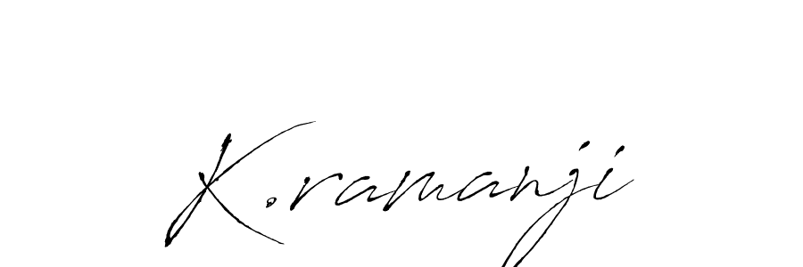 You should practise on your own different ways (Antro_Vectra) to write your name (K.ramanji) in signature. don't let someone else do it for you. K.ramanji signature style 6 images and pictures png