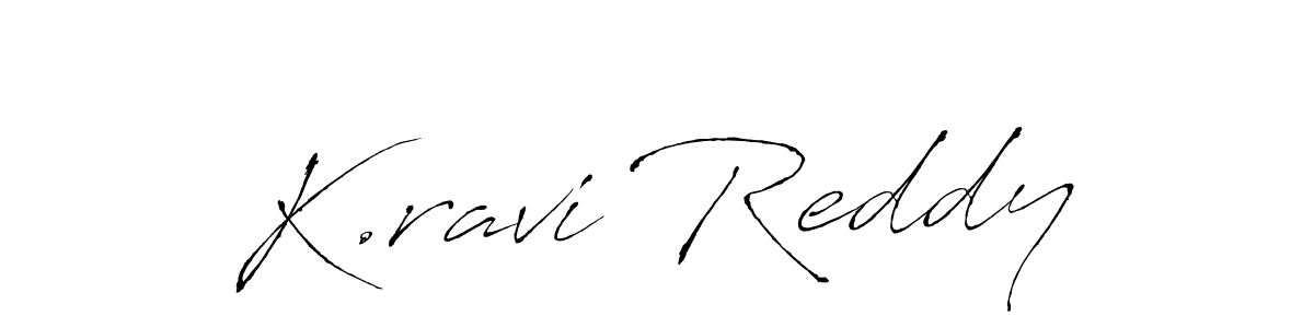K.ravi Reddy stylish signature style. Best Handwritten Sign (Antro_Vectra) for my name. Handwritten Signature Collection Ideas for my name K.ravi Reddy. K.ravi Reddy signature style 6 images and pictures png