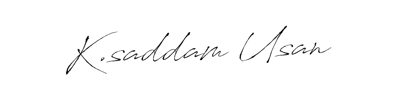 Also we have K.saddam Usan name is the best signature style. Create professional handwritten signature collection using Antro_Vectra autograph style. K.saddam Usan signature style 6 images and pictures png