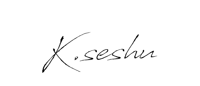 Design your own signature with our free online signature maker. With this signature software, you can create a handwritten (Antro_Vectra) signature for name K.seshu. K.seshu signature style 6 images and pictures png